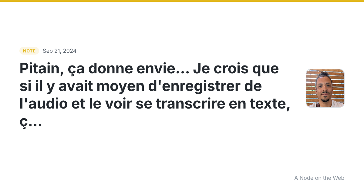 Pitain, ça donne envie … Je crois que si il y avait moyen d’...