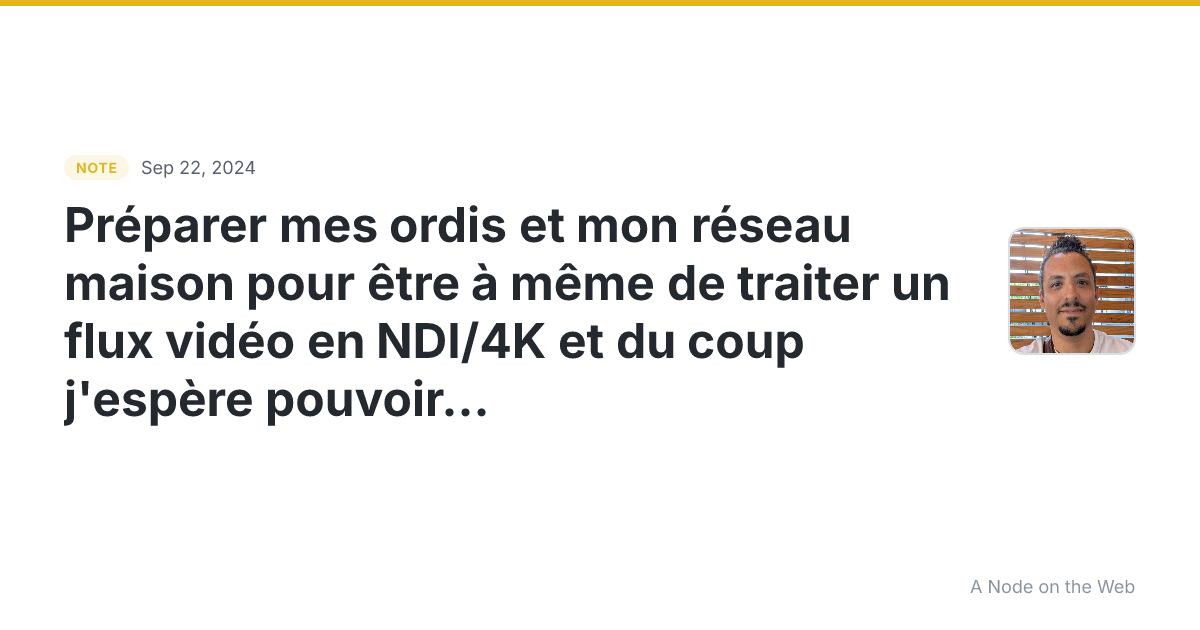 Préparer mes ordis et mon réseau maison pour être à même de...