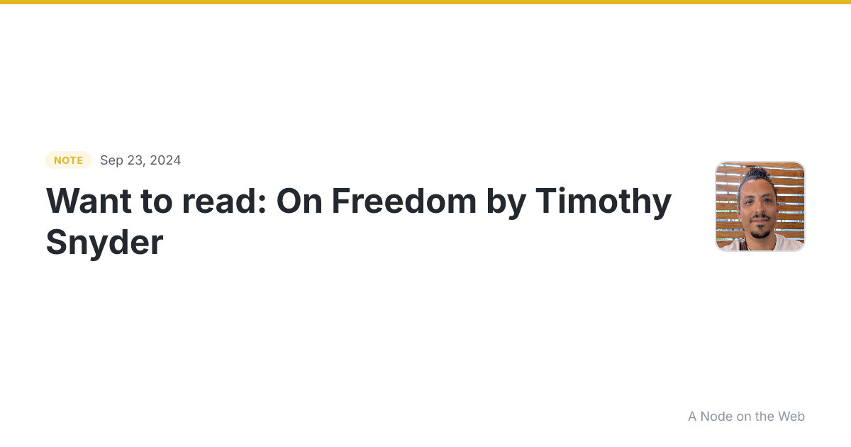 Want to read: On Freedom by Timothy Snyder 📚