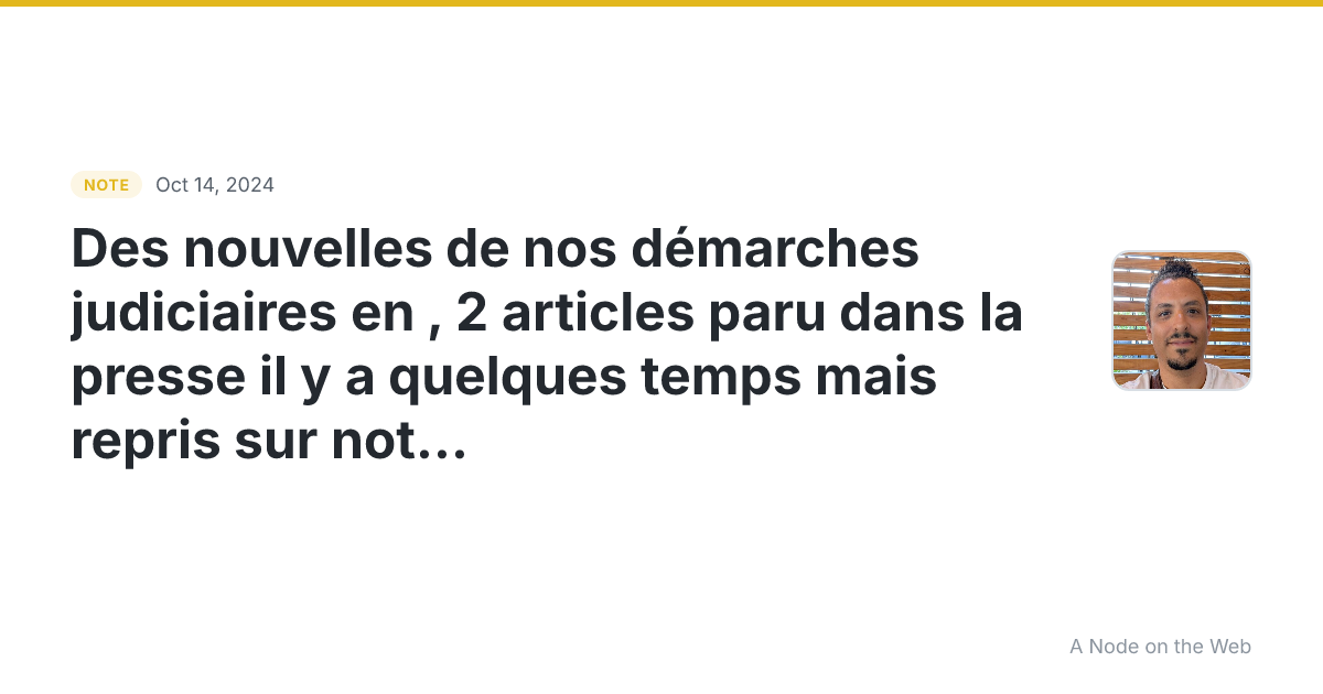 Des nouvelles de nos démarches judiciaires en 🇫🇷, 2 articl...