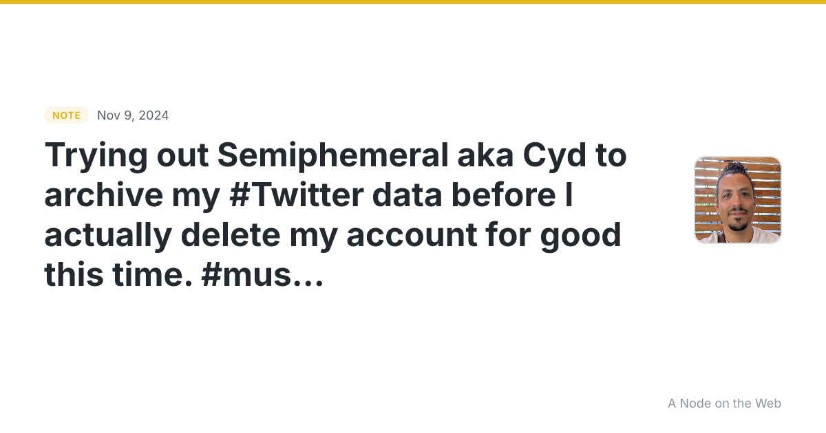 Trying out Semiphemeral aka Cyd to archive my #Twitter data...