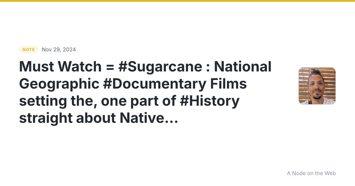 Must Watch = #Sugarcane : National Geographic #Documentary F...
