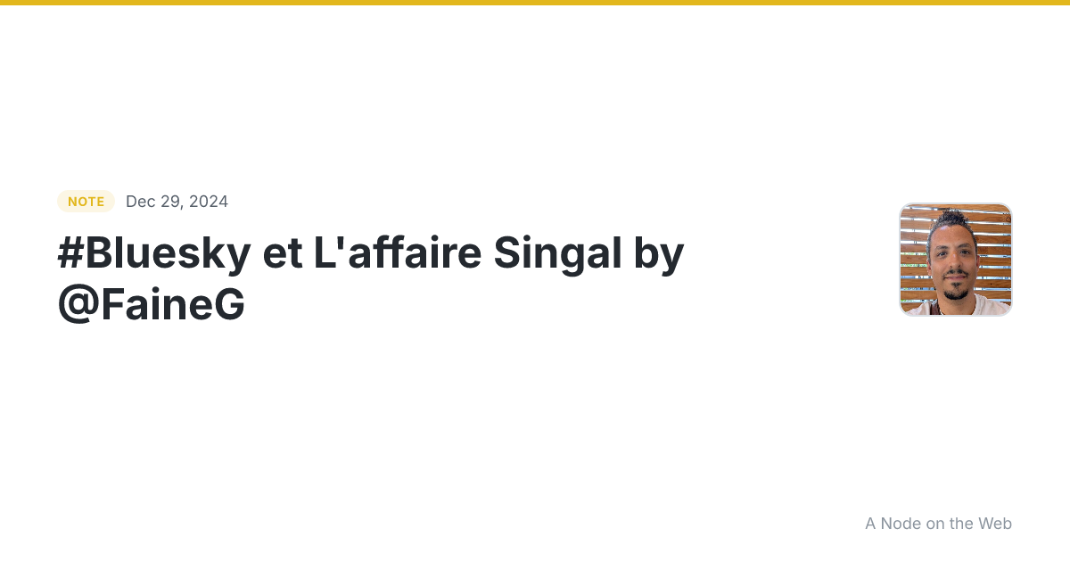#Bluesky et L’affaire Singal by @FaineG