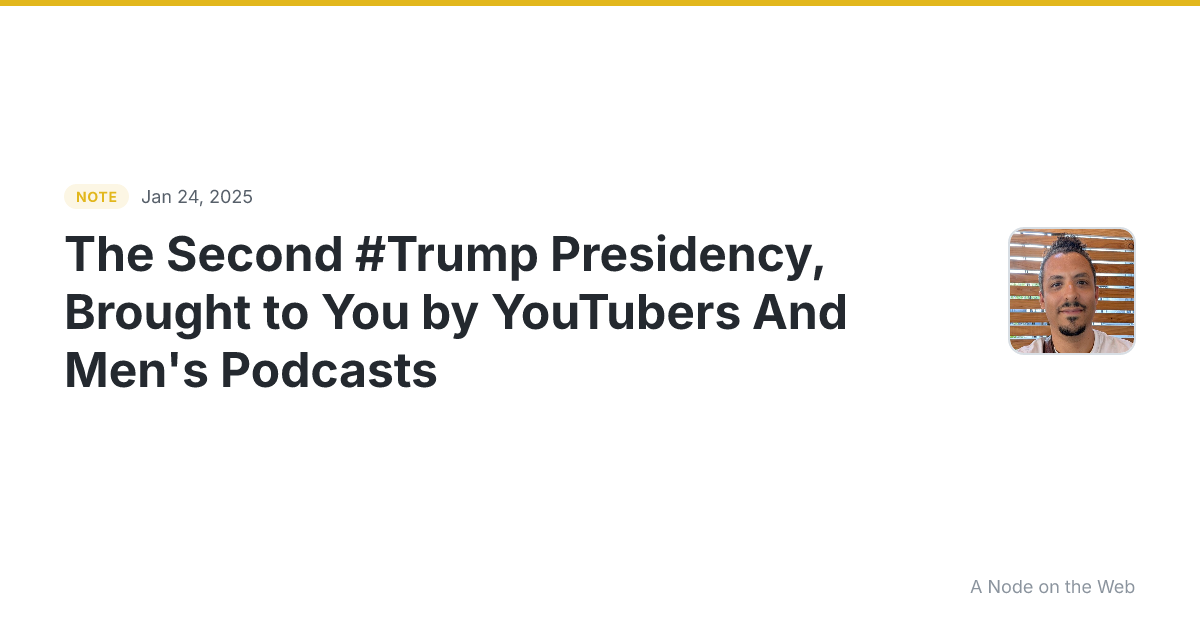 The Second #Trump Presidency, Brought to You by YouTubers An...