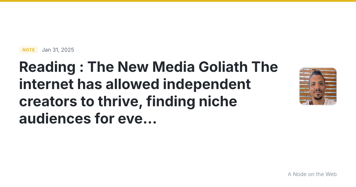 Reading : The New Media Goliath The internet has allowed ind...