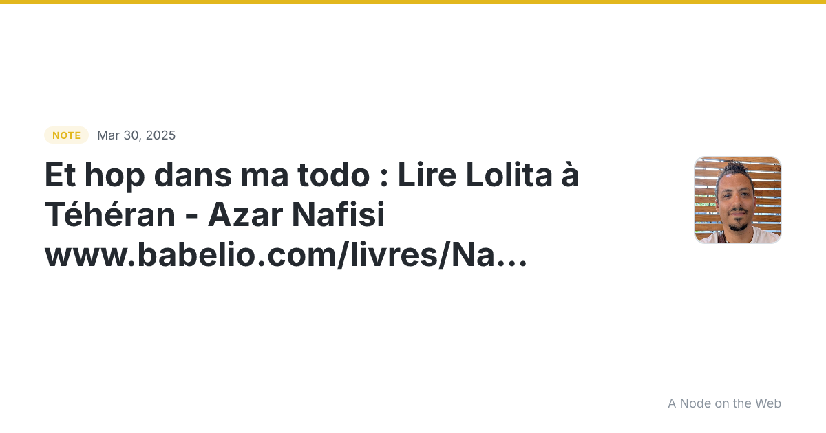 Et hop dans ma todo : Lire Lolita à Téhéran - Azar Nafisi ww...