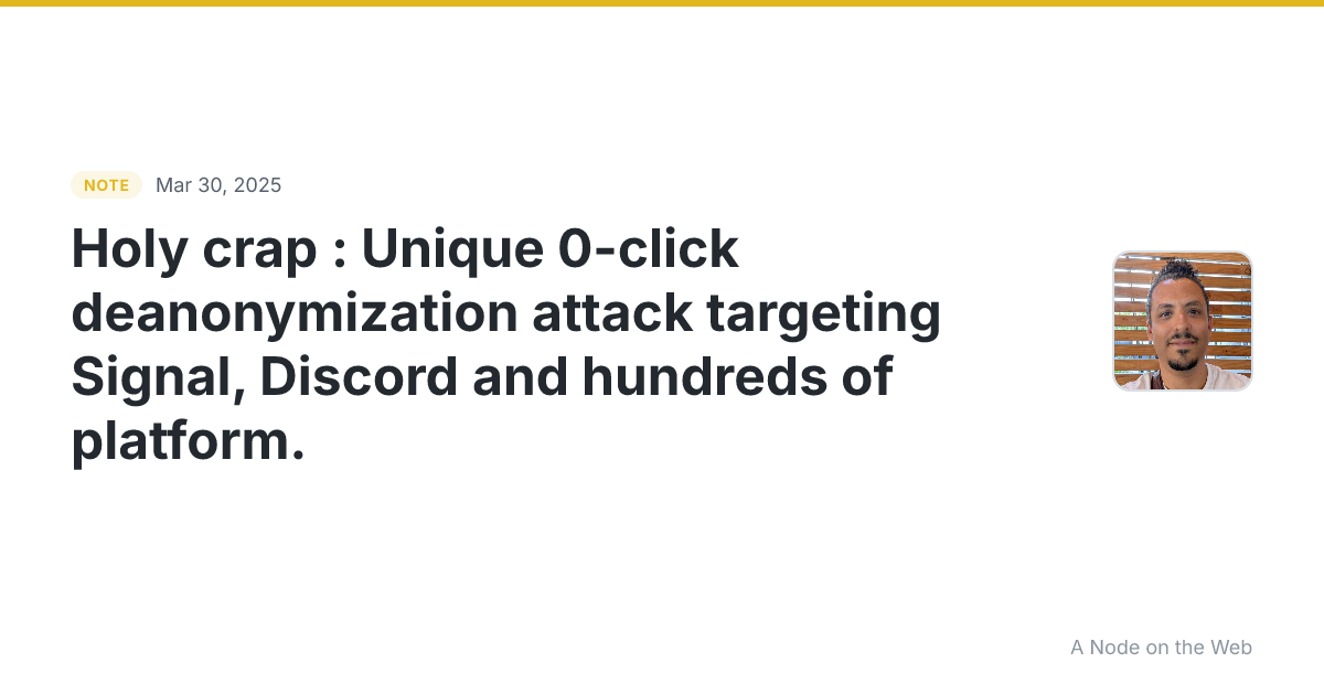 Holy crap : Unique 0-click deanonymization attack targeting...