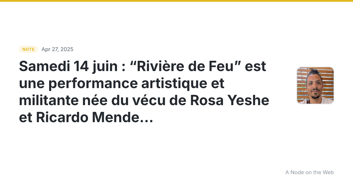 Samedi 14 juin : “Rivière de Feu” est une performance artist...