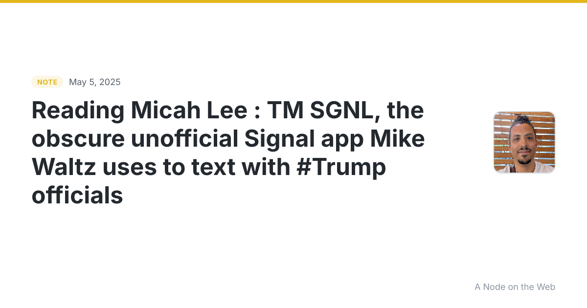 Reading Micah Lee : TM SGNL , the obscure unofficial Signal...