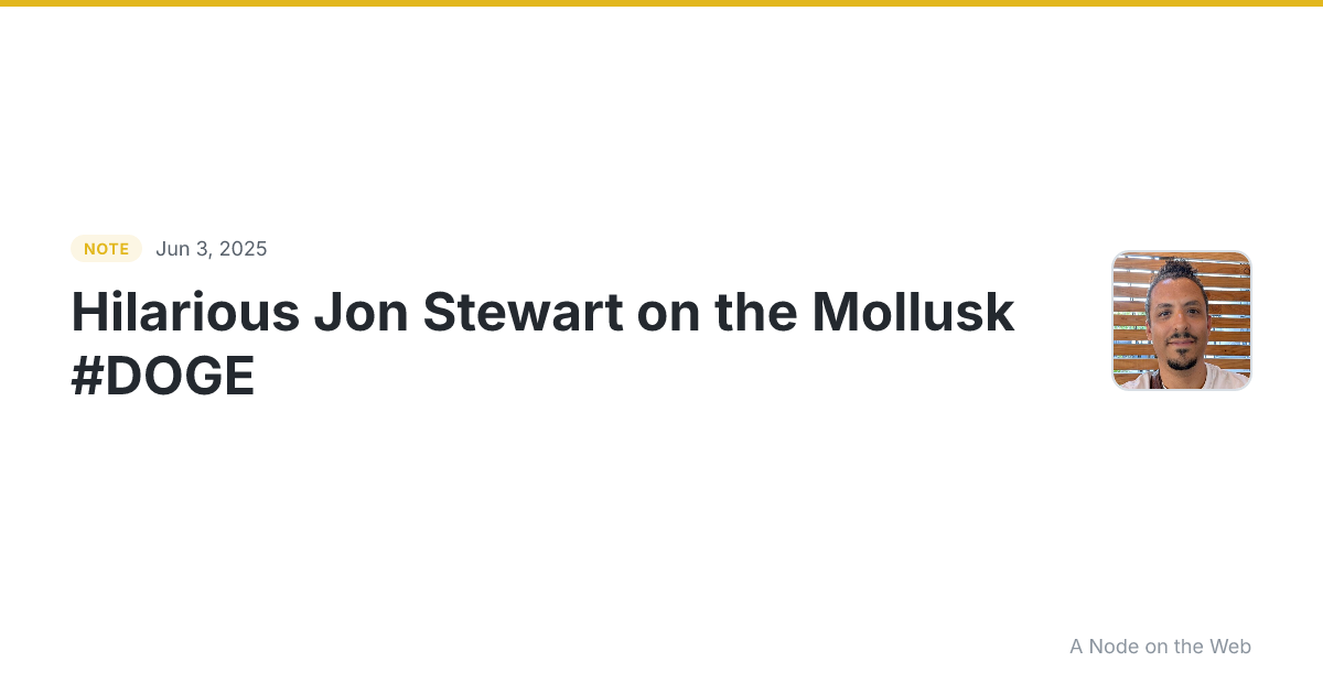 Hilarious Jon Stewart on the Mollusk #DOGE 😅