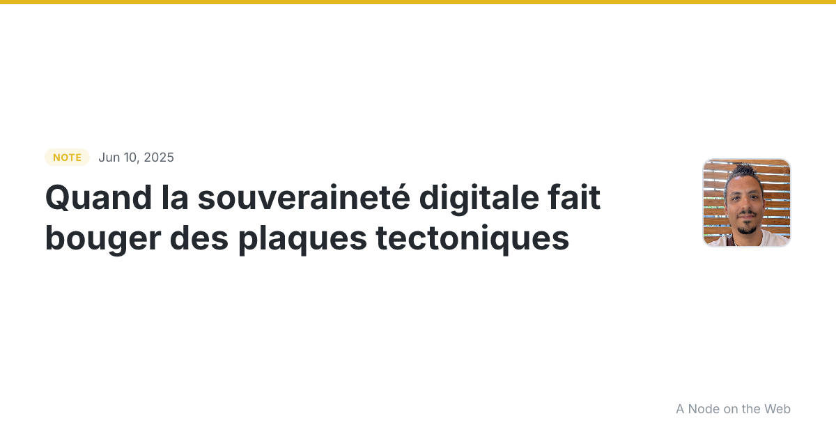 Quand la souveraineté digitale fait bouger des plaques tecto...