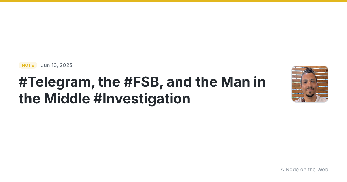 #Telegram , the #FSB , and the Man in the Middle #Investigat...