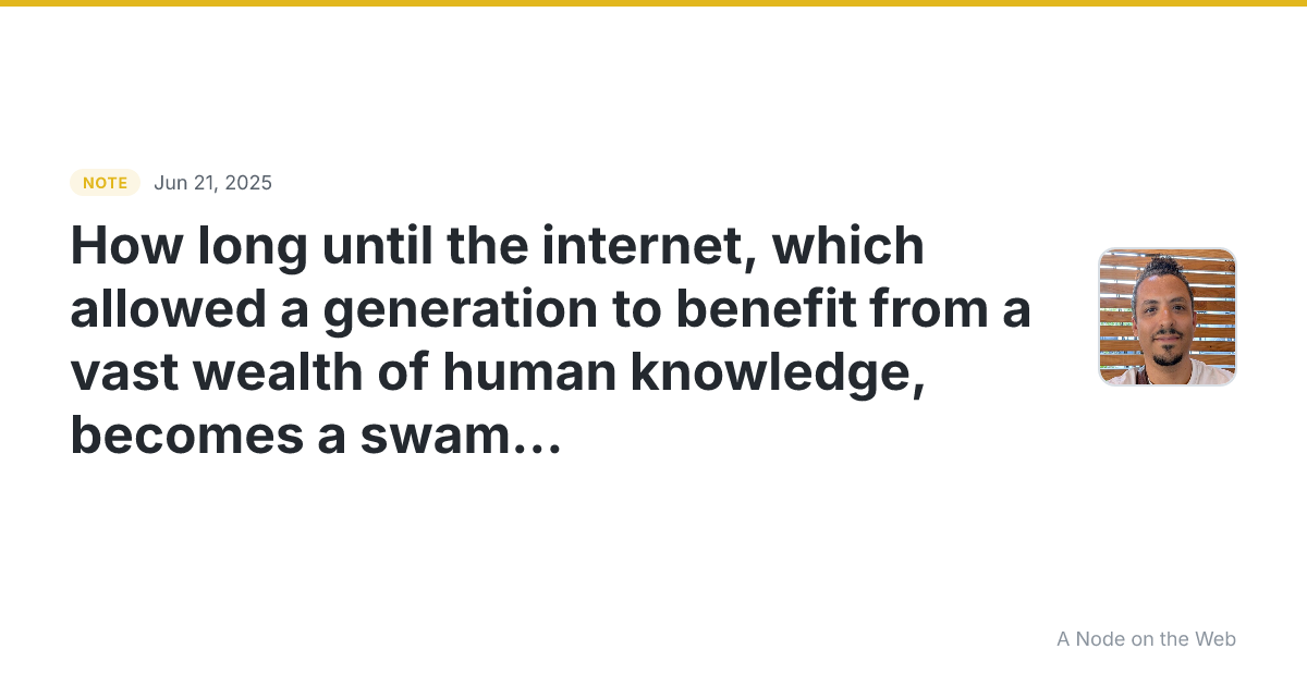 How long until the internet, which allowed a generation to b...