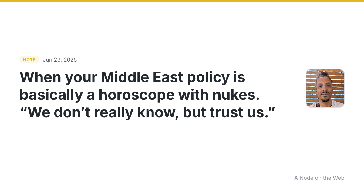 When your Middle East policy is basically a horoscope with n...
