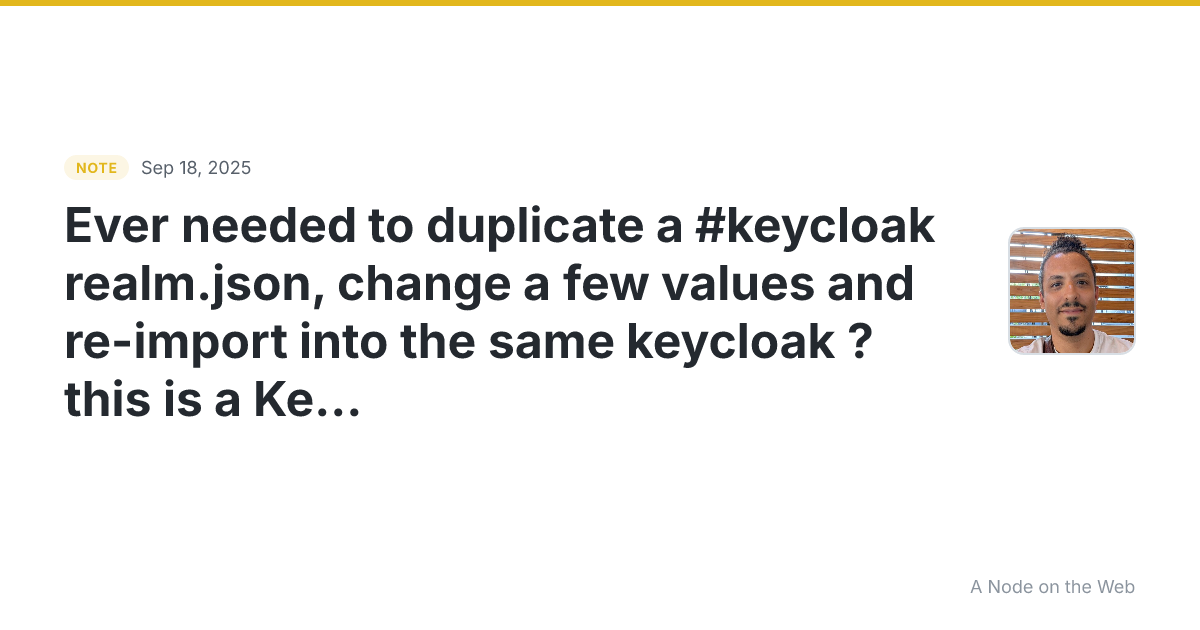 Ever needed to duplicate a #keycloak realm.json, change a fe...