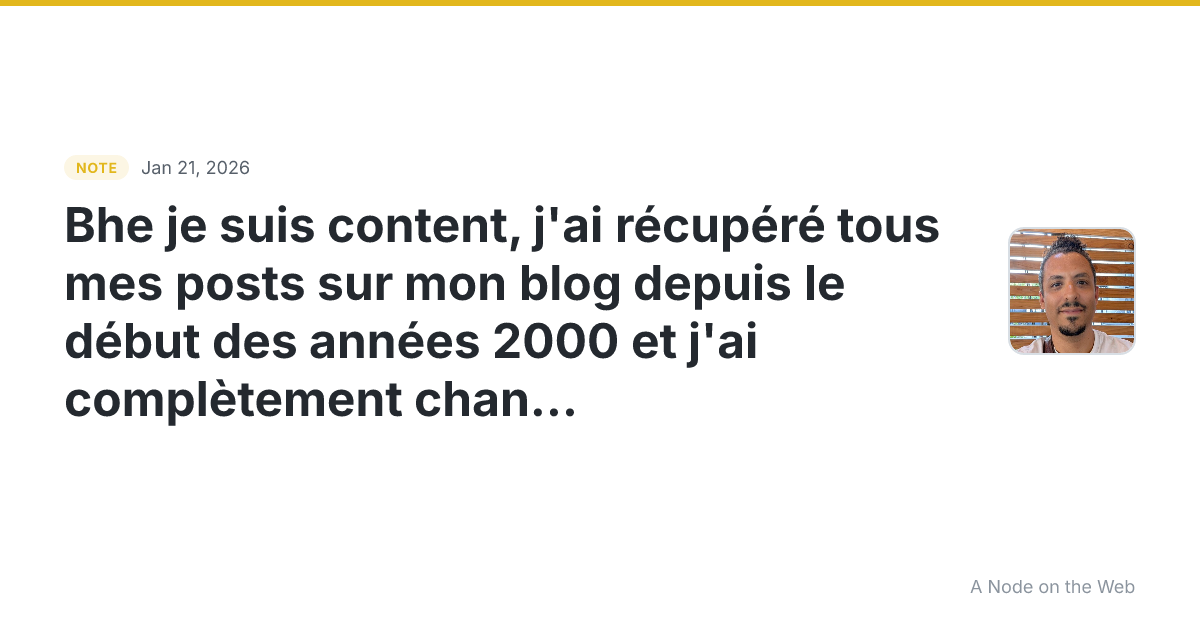 Bhe je suis content, j’ai récupéré tous mes posts sur mon bl...