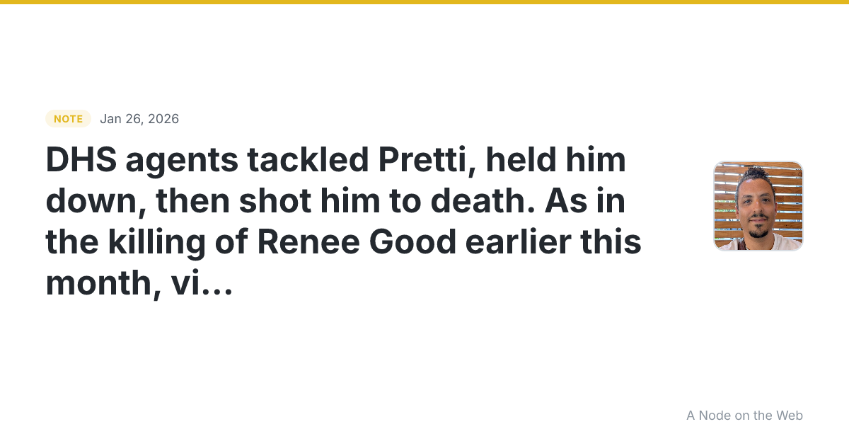 DHS agents tackled Pretti, held him down, then shot him to d...