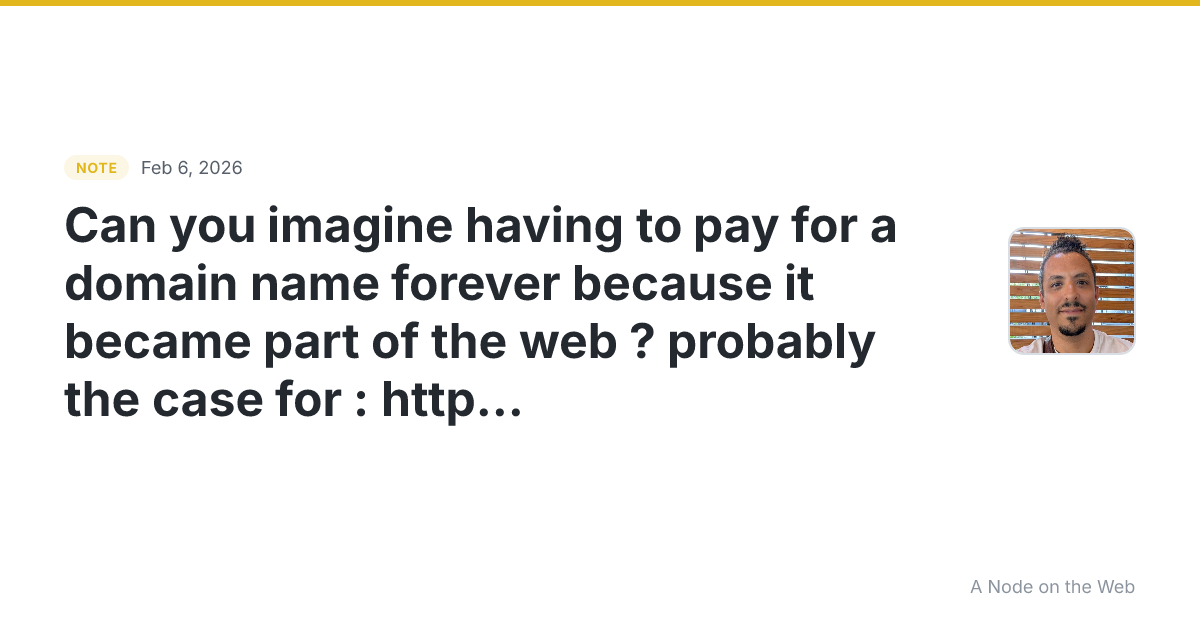 Can you imagine having to pay for a domain name forever beca...