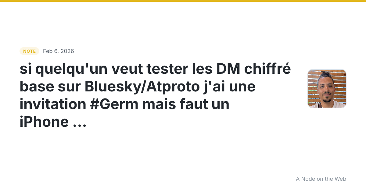 si quelqu’un veut tester les DM chiffré base sur Bluesky/Atp...