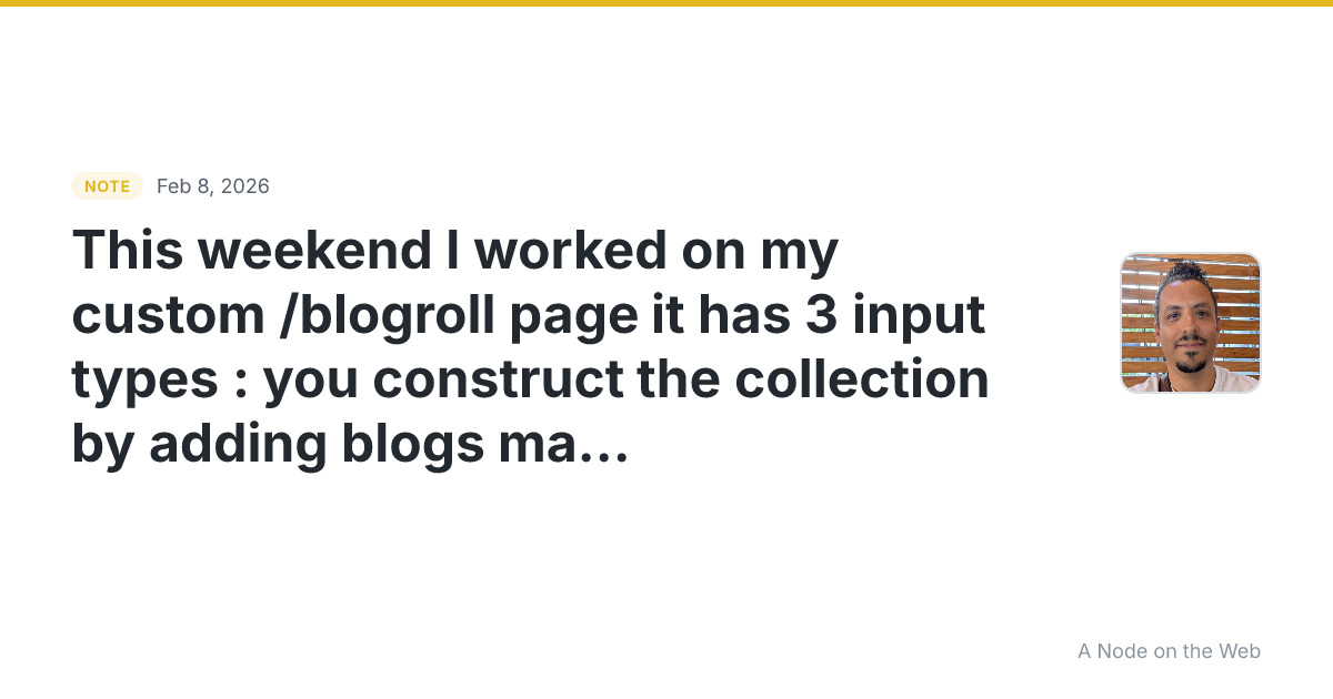 This weekend I worked on my custom /blogroll page it has 3 i...
