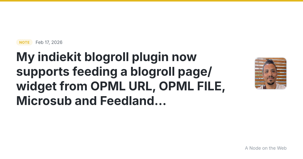 My indiekit blogroll plugin now supports feeding a blogroll...