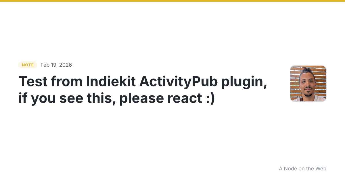 Test from Indiekit ActivityPub plugin, if you see this, plea...