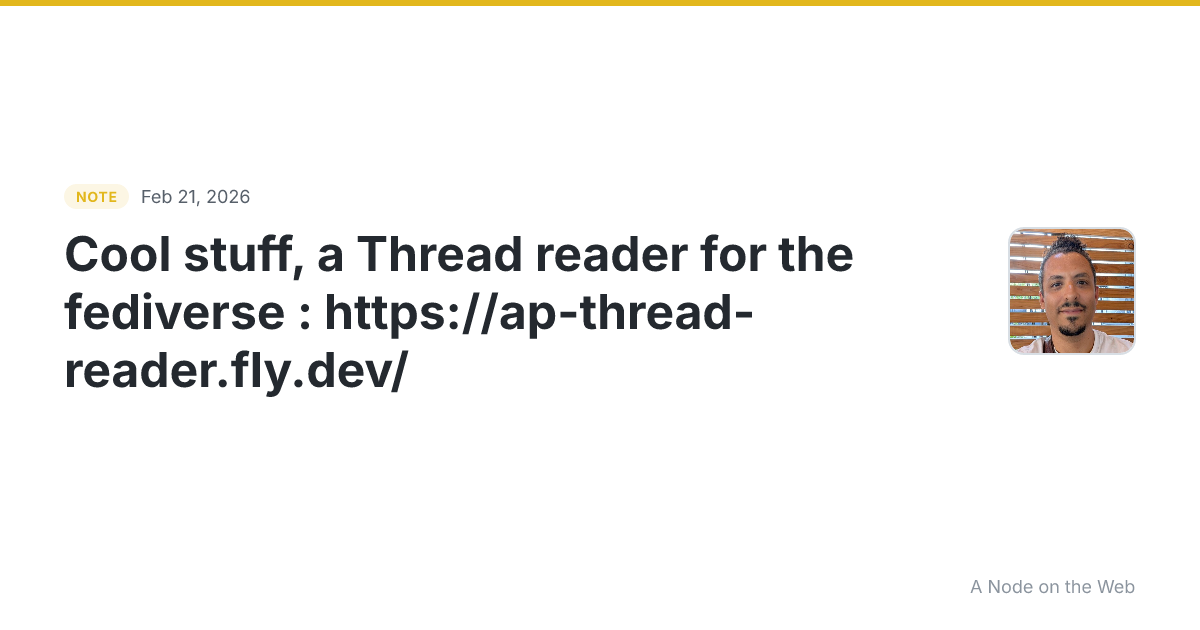 Cool stuff, a Thread reader for the fediverse : https://ap-t...