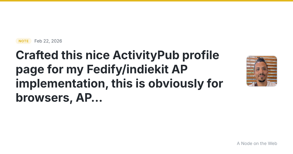 Crafted this nice ActivityPub profile page for my Fedify/ind...