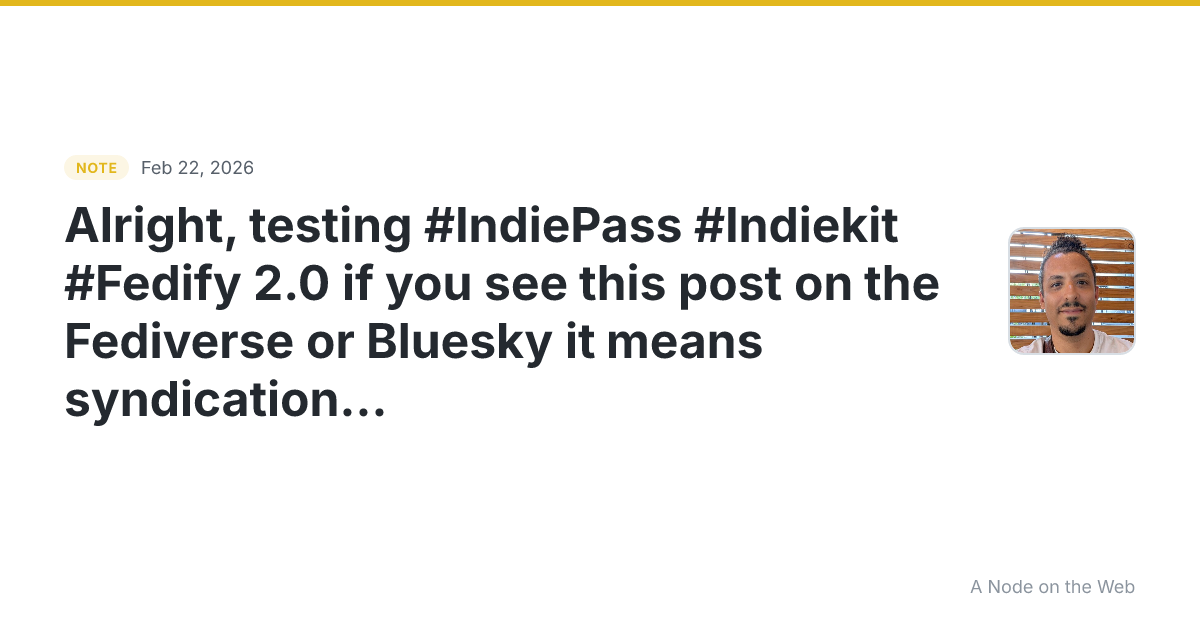 Alright, testing #IndiePass #Indiekit #Fedify 2.0 if you see...