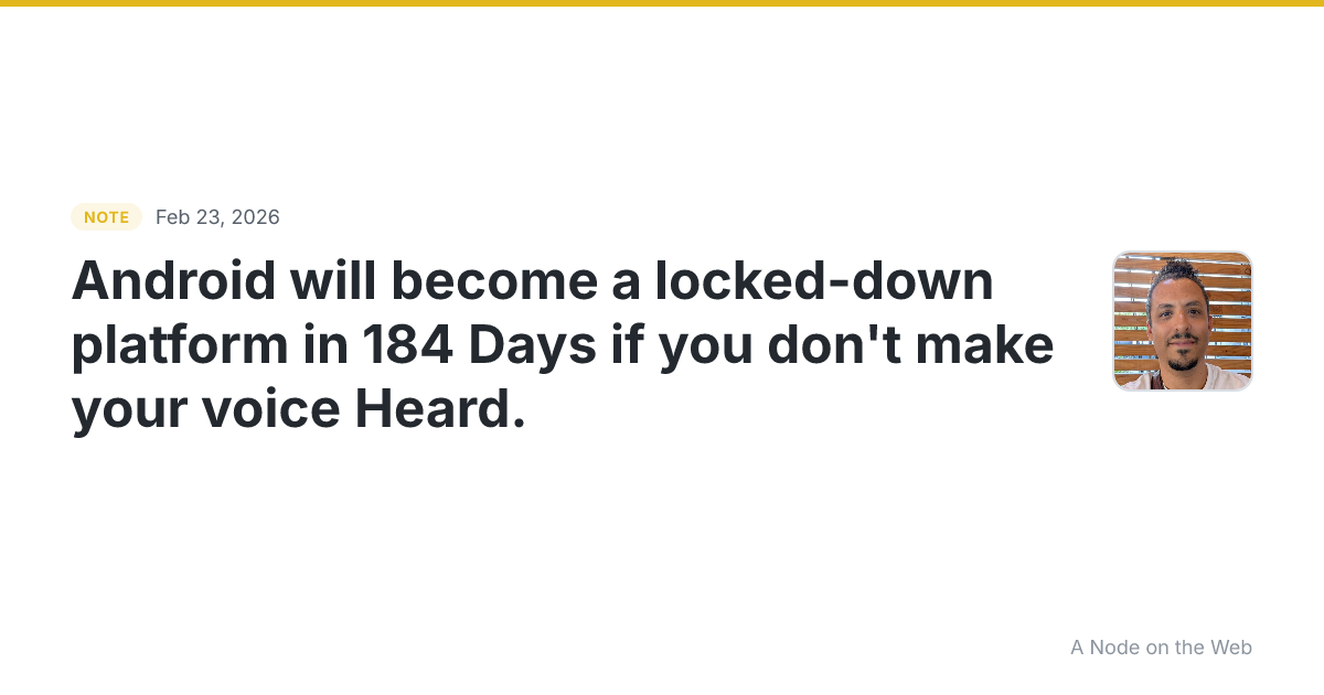 Android will become a locked-down platform in 184 Days if yo...