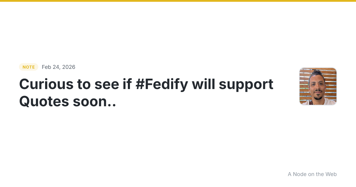 Curious to see if #Fedify will support Quotes soon…
