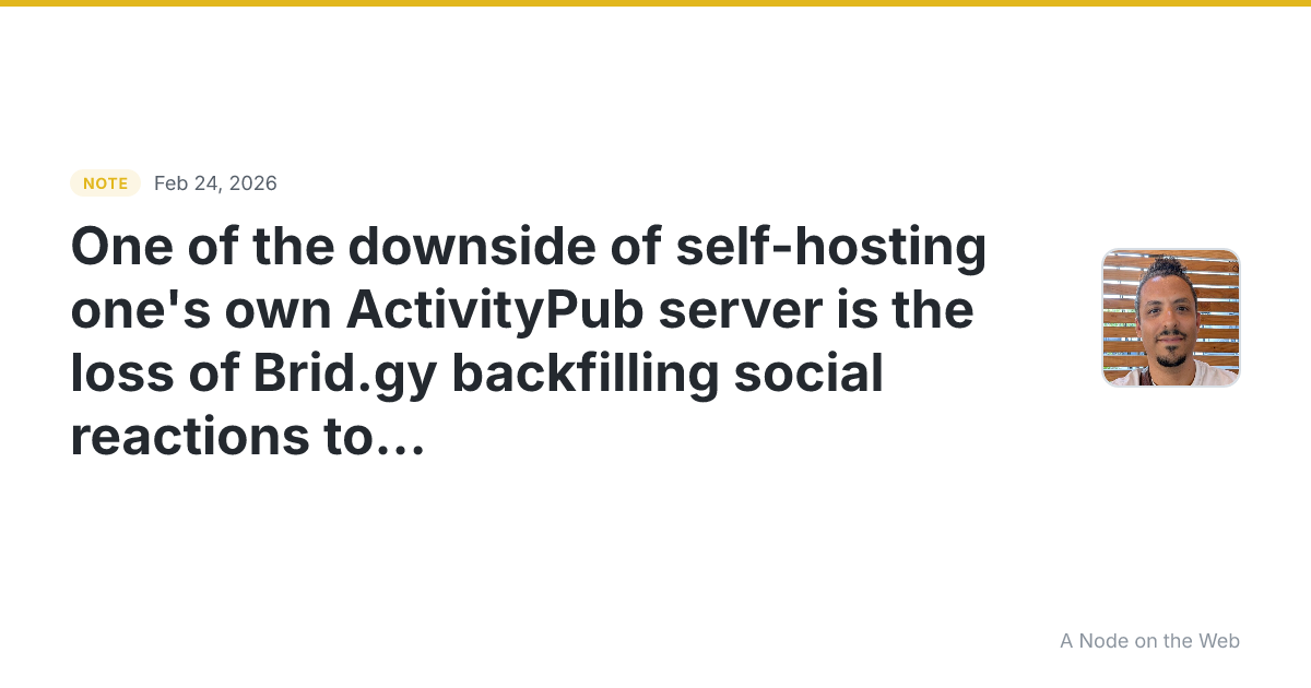 One of the downside of self-hosting one’s own ActivityPub se...