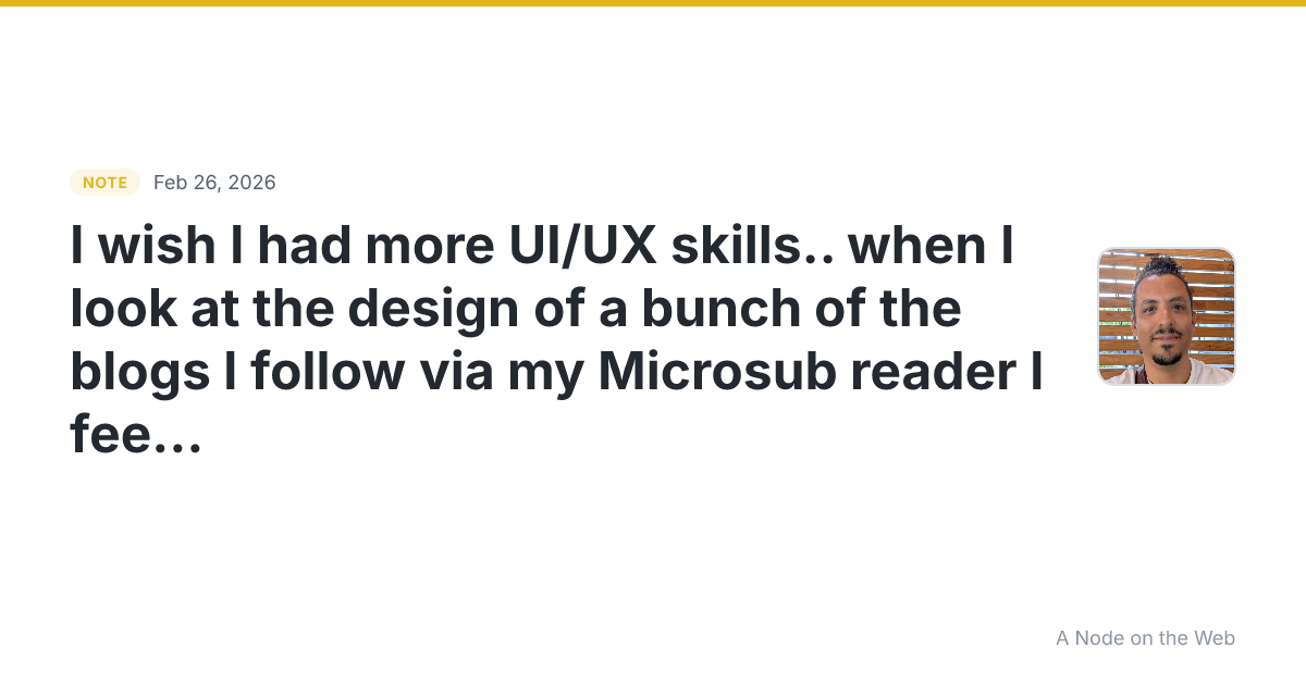 I wish I had more UI/UX skills… when I look at the design of...