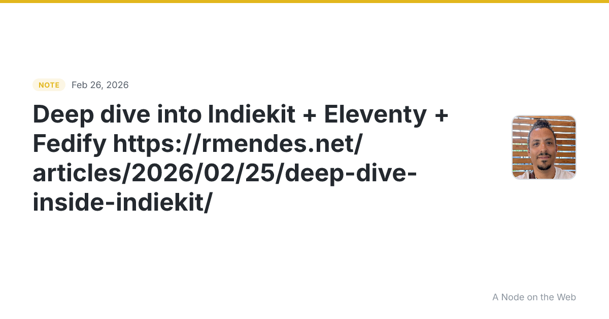Deep dive into Indiekit + Eleventy + Fedify https://rmendes....