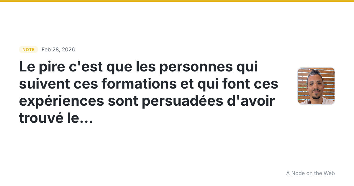 Le pire c’est que les personnes qui suivent ces formations e...