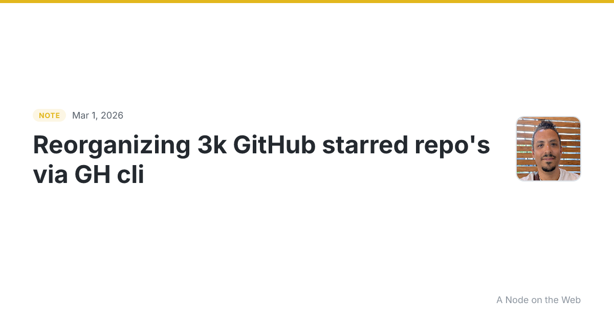 Reorganizing 3k GitHub starred repo’s via GH cli
