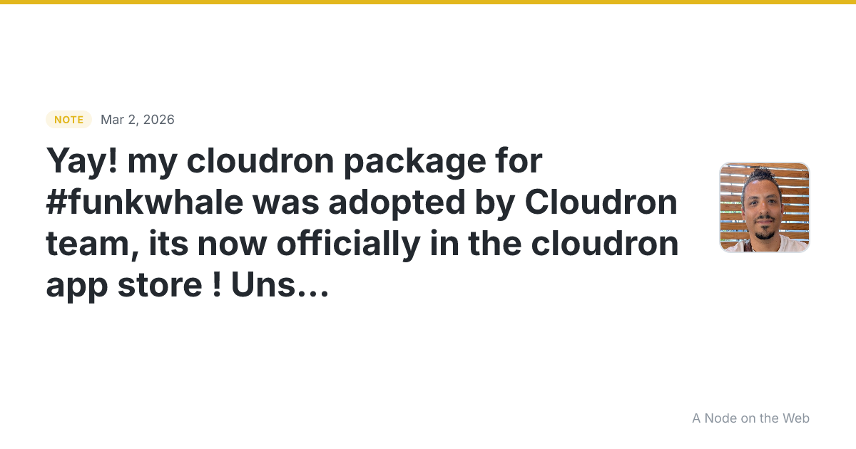 Yay! my cloudron package for #funkwhale was adopted by Cloud...
