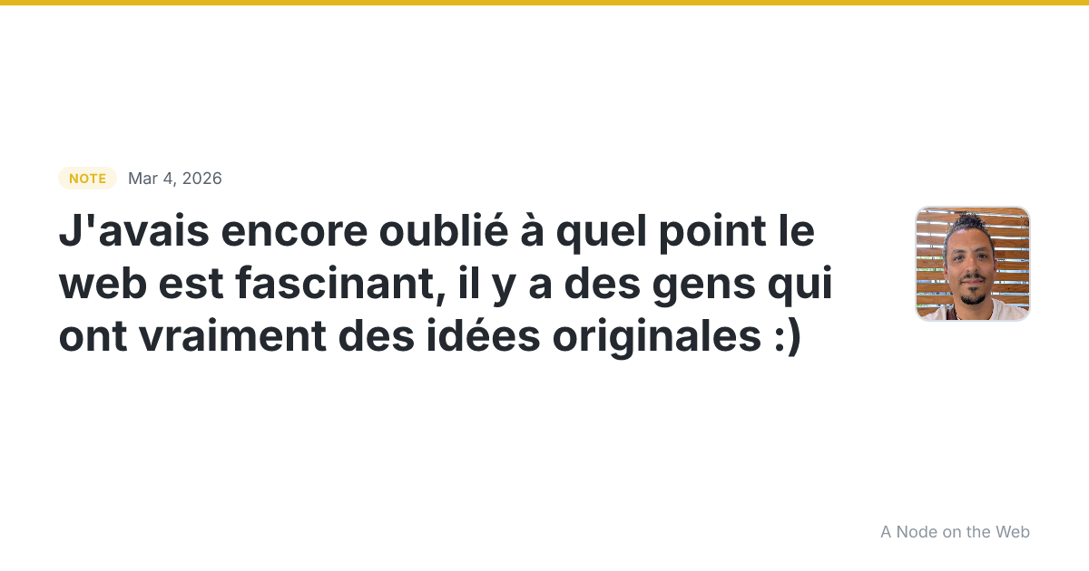 J’avais encore oublié à quel point le web est fascinant , il...