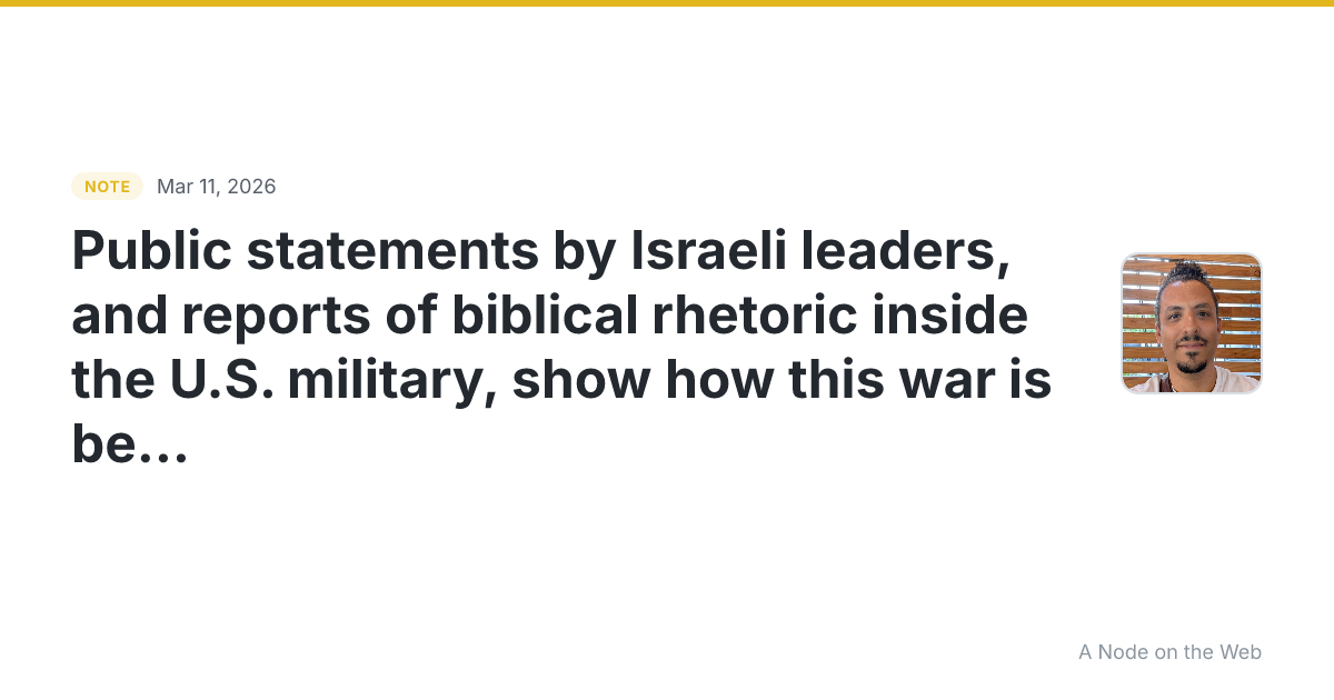 Public statements by Israeli leaders, and reports of biblica...