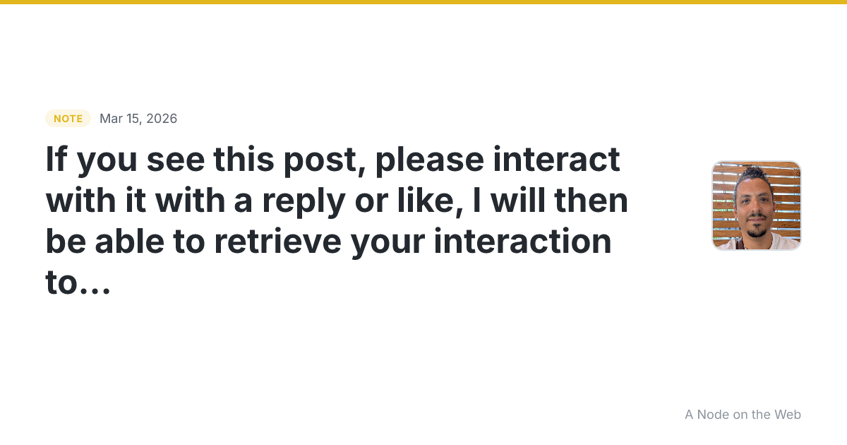If you see this post, please interact with it with a reply o...