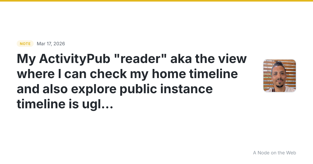 My ActivityPub “reader” aka the view where I can check my ho...
