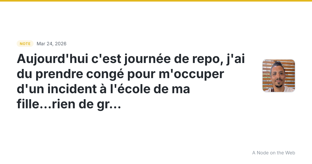 Aujourd’hui c’est journée de repo, j’ai du prendre congé pou...