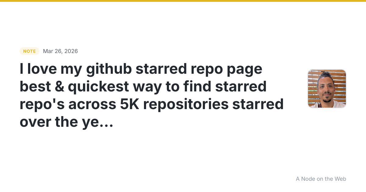 I love my github starred repo page best & quickest way to fi...