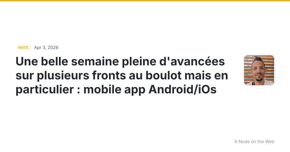 Une belle semaine pleine d’avancées sur plusieurs fronts au...