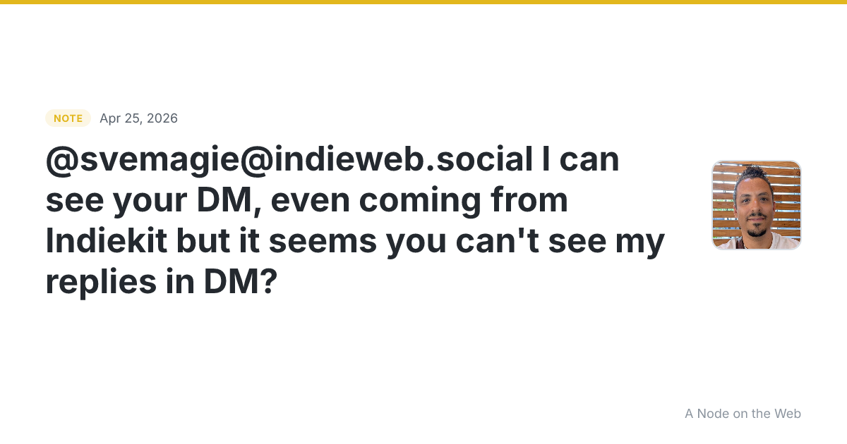 @svemagie@indieweb.social I can see your DM, even coming fro...