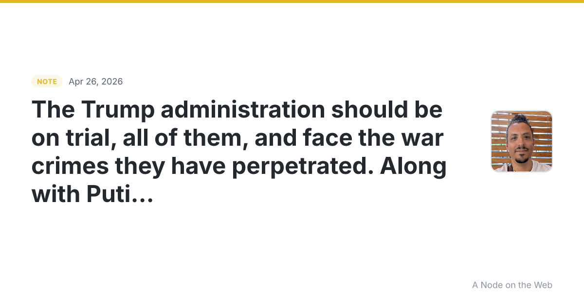 The Trump administration should be on trial, all of them, an...