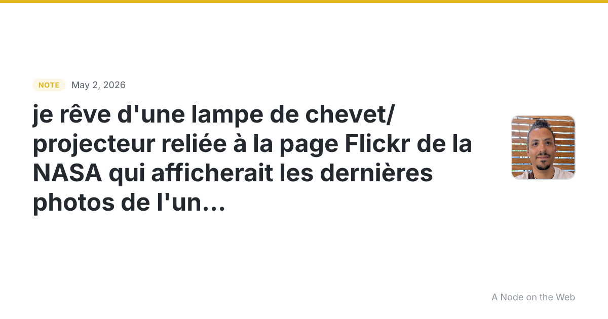 je rêve d’une lampe de chevet/projecteur reliée à la page Fl...