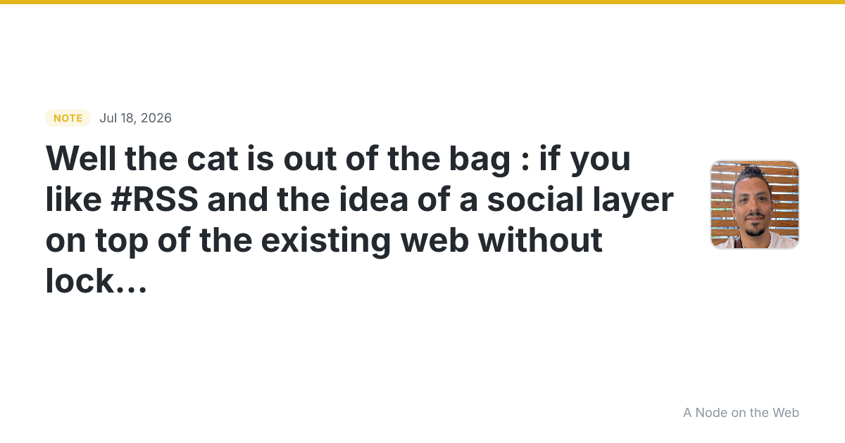Well the cat is out of the bag : if you like #RSS and the id...