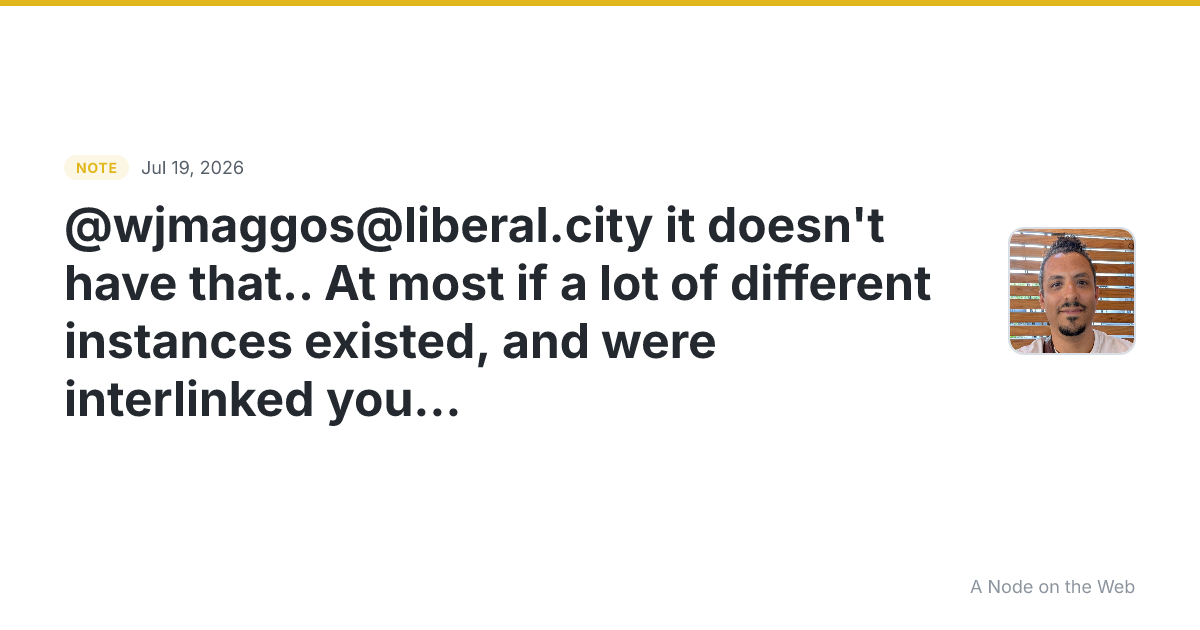 @wjmaggos@liberal.city it doesn’t have that… At most if a lo...