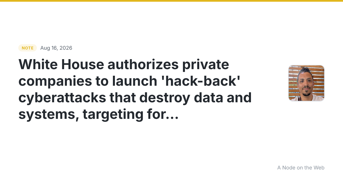 White House authorizes private companies to launch ‘hack-bac...